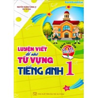 Luyện viết để nhớ từ vựng tiếng Anh 1 - Global Success (Kết nối tri thức với cuộc sống)